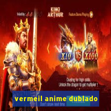 vermeil anime dublado